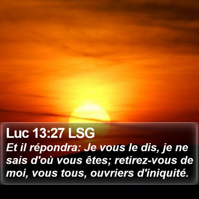 Luc 13:27 LSG Bible Verse Image