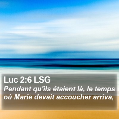 Luc 2:6 LSG Bible Verse Image