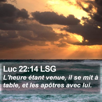Luc 22:14 LSG Bible Verse Image