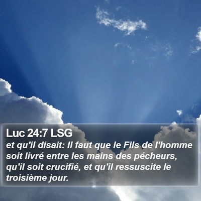 Luc 24:7 LSG Bible Verse Image