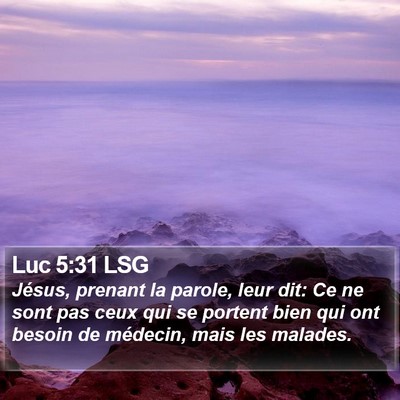 Luc 5:31 LSG Bible Verse Image