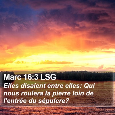 Marc 16:3 LSG Bible Verse Image