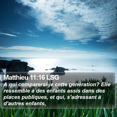 Matthieu 11:16 LSG Bible Verse Image