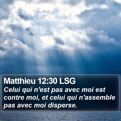 Matthieu 12:30 LSG Bible Verse Image