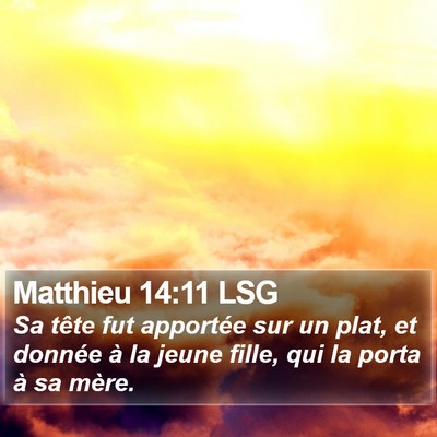 Matthieu 14:11 LSG Bible Verse Image