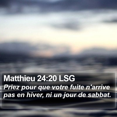 Matthieu 24:20 LSG Bible Verse Image