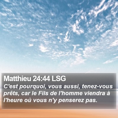 Matthieu 24:44 LSG Bible Verse Image