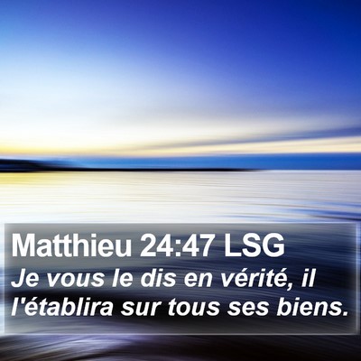 Matthieu 24:47 LSG Bible Verse Image