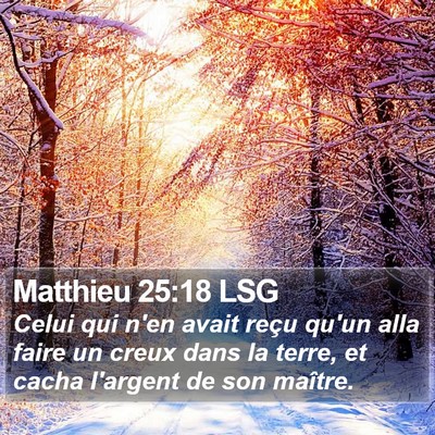 Matthieu 25:18 LSG Bible Verse Image