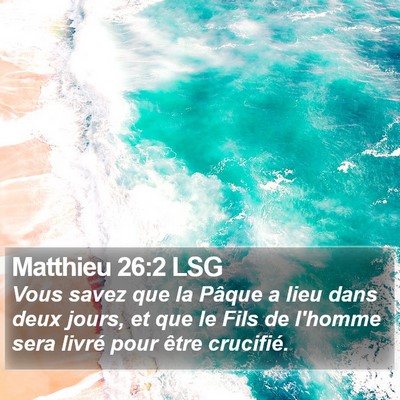 Matthieu 26:2 LSG Bible Verse Image