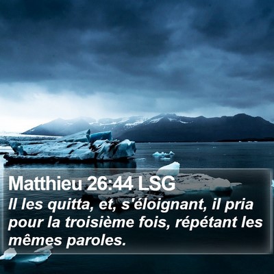 Matthieu 26:44 LSG Bible Verse Image