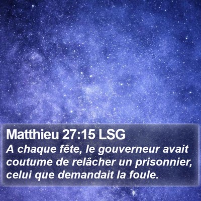 Matthieu 27:15 LSG Bible Verse Image