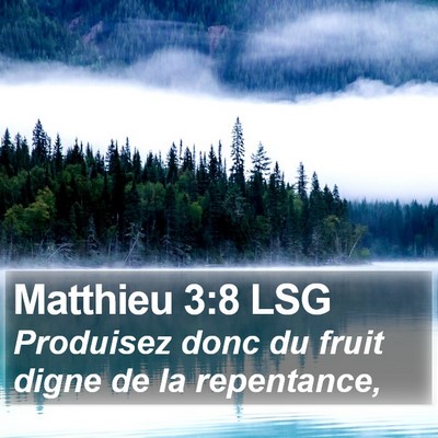 Matthieu 3:8 LSG Bible Verse Image