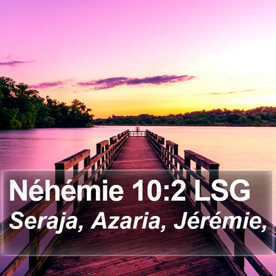 Néhémie 10:2 LSG Bible Verse Image
