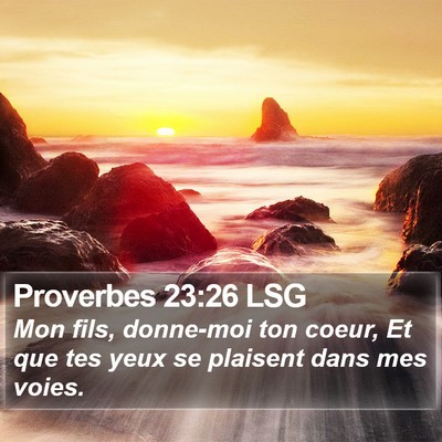 Proverbes 23:26 LSG Bible Verse Image