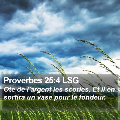 Proverbes 25:4 LSG Bible Verse Image