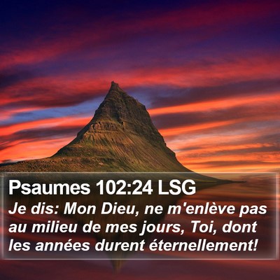 Psaumes 102:24 LSG Bible Verse Image
