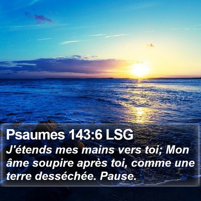 Psaumes 143:6 LSG Bible Verse Image