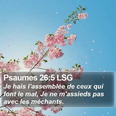 Psaumes 26:5 LSG Bible Verse Image