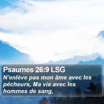 Psaumes 26:9 LSG Bible Verse Image