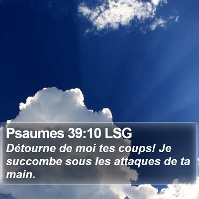 Psaumes 39:10 LSG Bible Verse Image