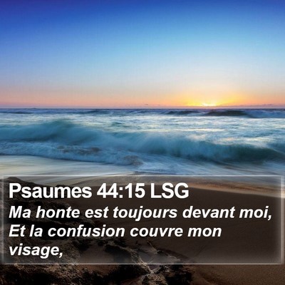 Psaumes 44:15 LSG Bible Verse Image