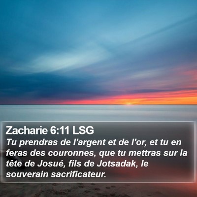 Zacharie 6:11 LSG Bible Verse Image