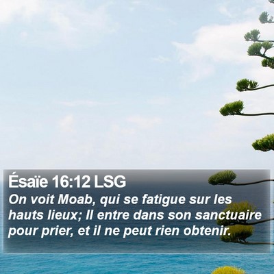 Ésaïe 16:12 LSG Bible Verse Image