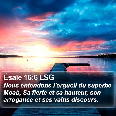 Ésaïe 16:6 LSG Bible Verse Image