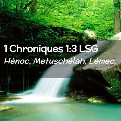 Picture 02 - 1 Chroniques 1:3 LSG - Hénoc, Metuschélah, - Bible Verse Picture