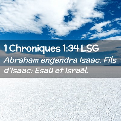 Picture 02 - 1 Chroniques 1:34 LSG - Abraham engendra Isaac. Fils d'Isaac: Esaü et - Bible Verse Picture