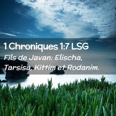 Picture 02 - 1 Chroniques 1:7 LSG - Fils de Javan: Elischa, Tarsisa, Kittim et - Bible Verse Picture