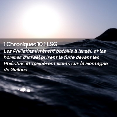 Picture 02 - 1 Chroniques 10:1 LSG - Les Philistins livrèrent bataille à Israël, et - Bible Verse Picture