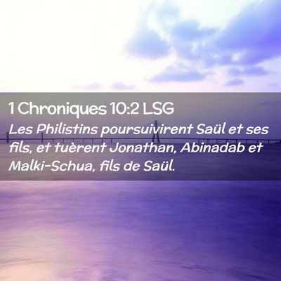 Picture 02 - 1 Chroniques 10:2 LSG - Les Philistins poursuivirent Saül et ses fils, - Bible Verse Picture