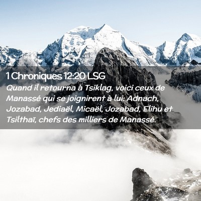 Picture 02 - 1 Chroniques 12:20 LSG - Quand il retourna à Tsiklag, voici ceux de - Bible Verse Picture