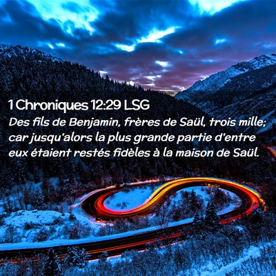Picture 02 - 1 Chroniques 12:29 LSG - Des fils de Benjamin, frères de Saül, trois - Bible Verse Picture