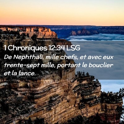 Picture 02 - 1 Chroniques 12:34 LSG - De Nephthali, mille chefs, et avec eux - Bible Verse Picture