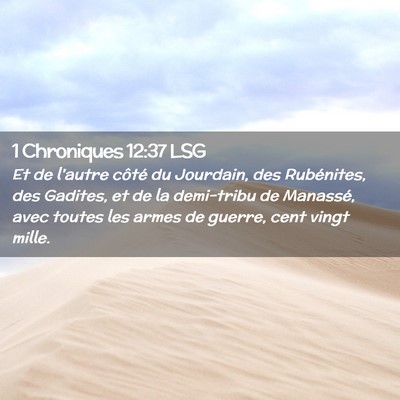 Picture 02 - 1 Chroniques 12:37 LSG - Et de l'autre côté du Jourdain, des Rubénites, - Bible Verse Picture