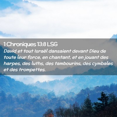 Picture 02 - 1 Chroniques 13:8 LSG - David et tout Israël dansaient devant Dieu de - Bible Verse Picture