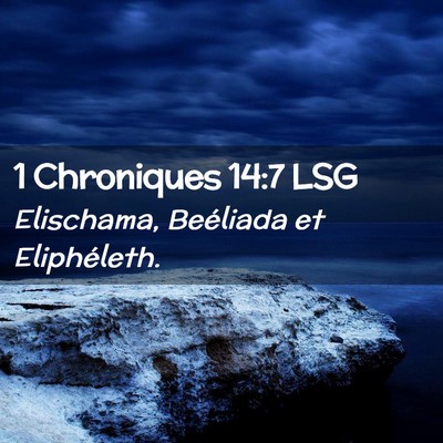 Picture 02 - 1 Chroniques 14:7 LSG - Elischama, Beéliada et - Bible Verse Picture