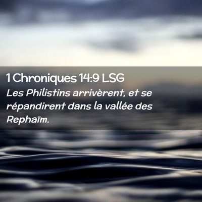 Picture 02 - 1 Chroniques 14:9 LSG - Les Philistins arrivèrent, et se répandirent - Bible Verse Picture