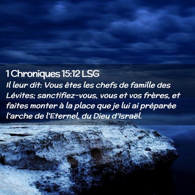 Picture 02 - 1 Chroniques 15:12 LSG - Il leur dit: Vous êtes les chefs de famille des - Bible Verse Picture