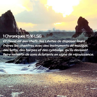 Picture 02 - 1 Chroniques 15:16 LSG - Et David dit aux chefs des Lévites de disposer - Bible Verse Picture