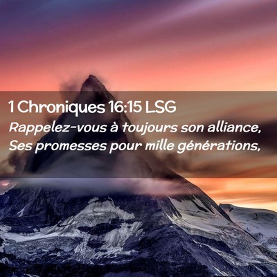 Picture 02 - 1 Chroniques 16:15 LSG - Rappelez-vous à toujours son alliance, Ses - Bible Verse Picture