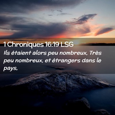 Picture 02 - 1 Chroniques 16:19 LSG - Ils étaient alors peu nombreux, Très peu - Bible Verse Picture