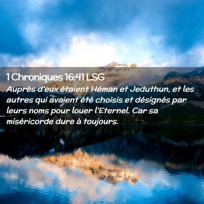 Picture 02 - 1 Chroniques 16:41 LSG - Auprès d'eux étaient Héman et Jeduthun, et les - Bible Verse Picture