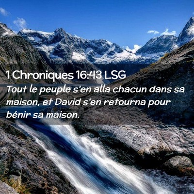 Picture 02 - 1 Chroniques 16:43 LSG - Tout le peuple s'en alla chacun dans sa maison, - Bible Verse Picture