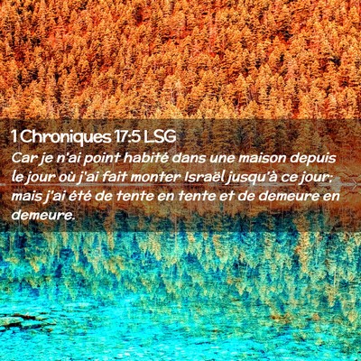 Picture 02 - 1 Chroniques 17:5 LSG - Car je n'ai point habité dans une maison depuis - Bible Verse Picture
