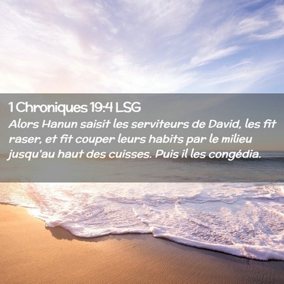 Picture 02 - 1 Chroniques 19:4 LSG - Alors Hanun saisit les serviteurs de David, les - Bible Verse Picture