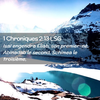 Picture 02 - 1 Chroniques 2:13 LSG - Isaï engendra Eliab, son premier-né, Abinadab - Bible Verse Picture